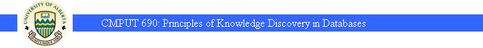 CMPUT 690: Principles of Knowledge Discovery in Databases